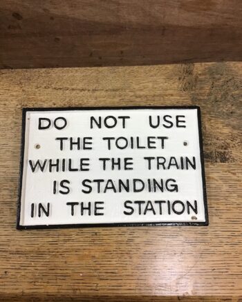 Do Not Use Toilet On Train Cast Iron Sign