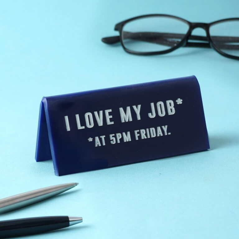 "I Love My Job" Desk Sign