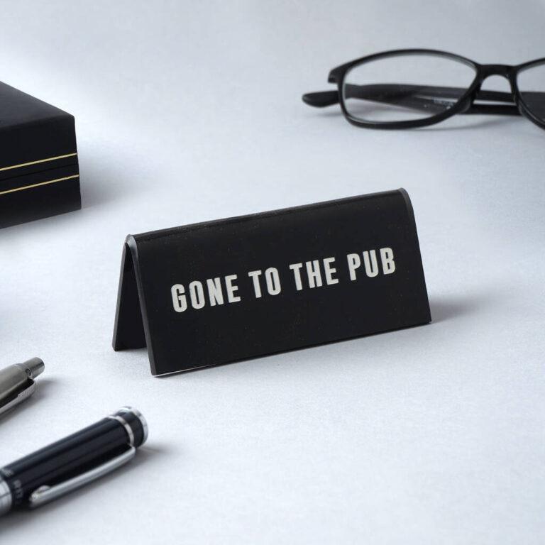 "Gone to the Pub" Desk Sign