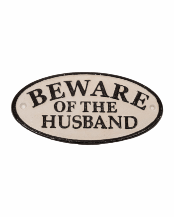 Beware of the Husband Cast Iron Sign