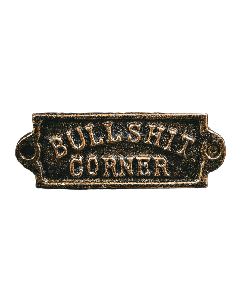 Bullshit Corner Cast Iron Sign