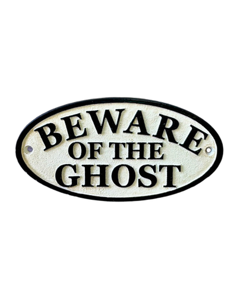 Cast Iron ‘Beware of the Ghost’ Sign