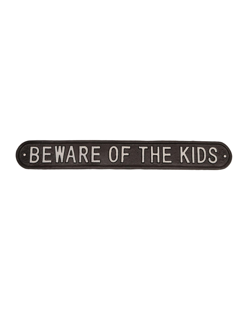 Beware Of The Kids Cast Iron Sign