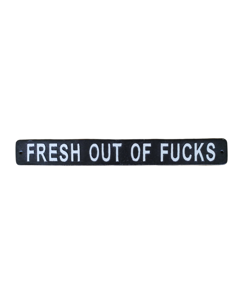 Cast Iron “Fresh Out of Fucks” Novelty Sign