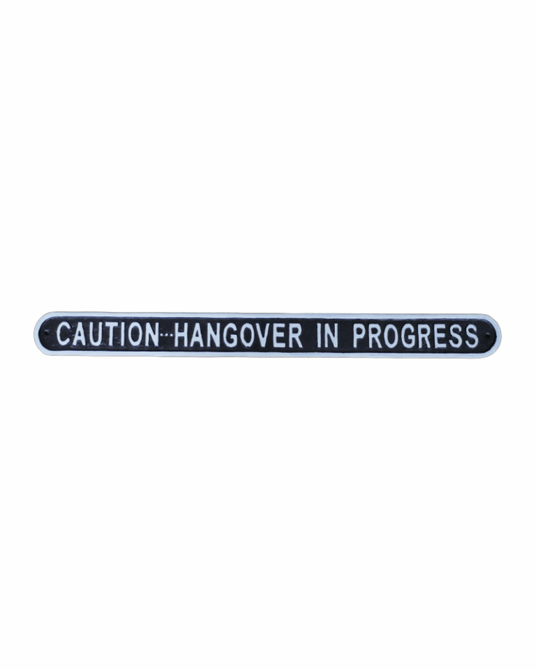 'Caution Hangover in Progress' Cast Iron Sign