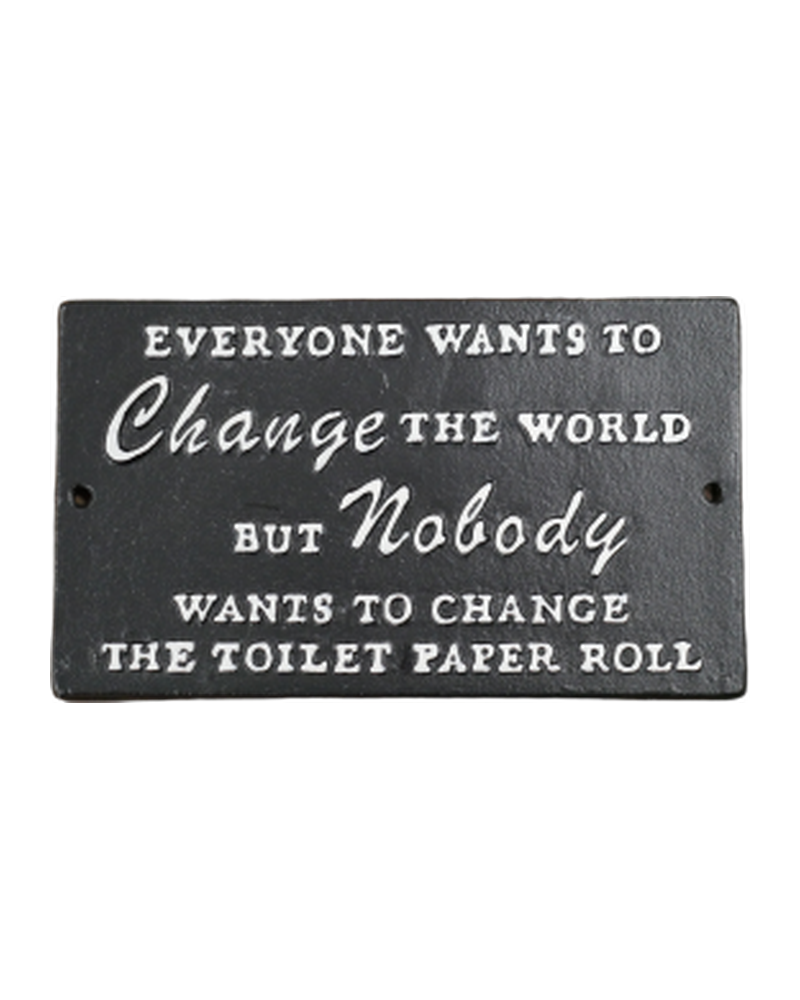 Change the World Toilet Roll Cast Iron Sign