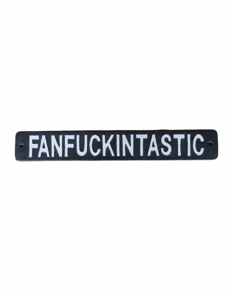 Fanfuckintastic Cast Iron Sign