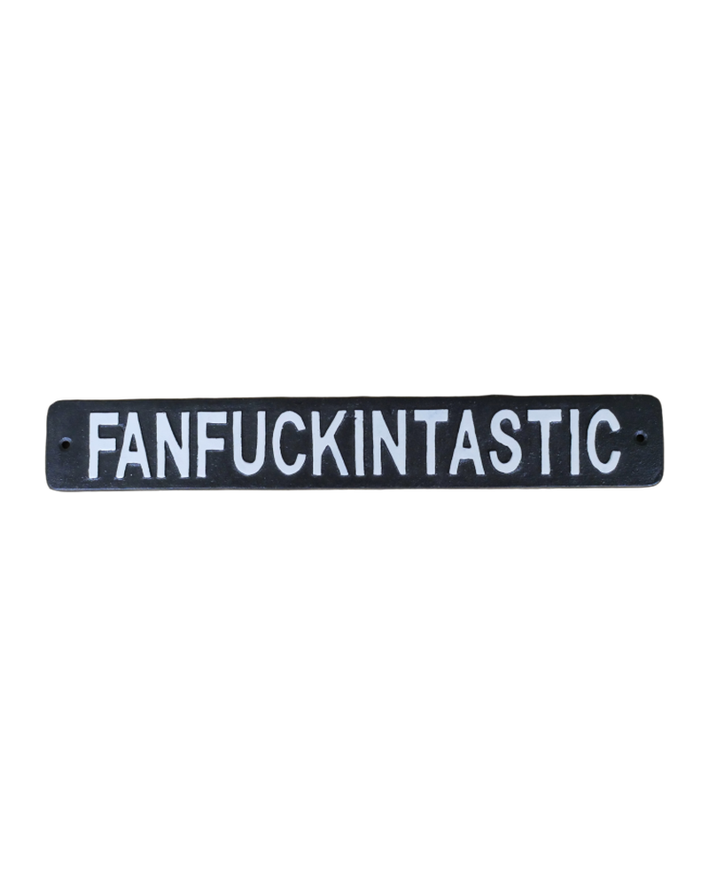 Fanfuckintastic Cast Iron Sign