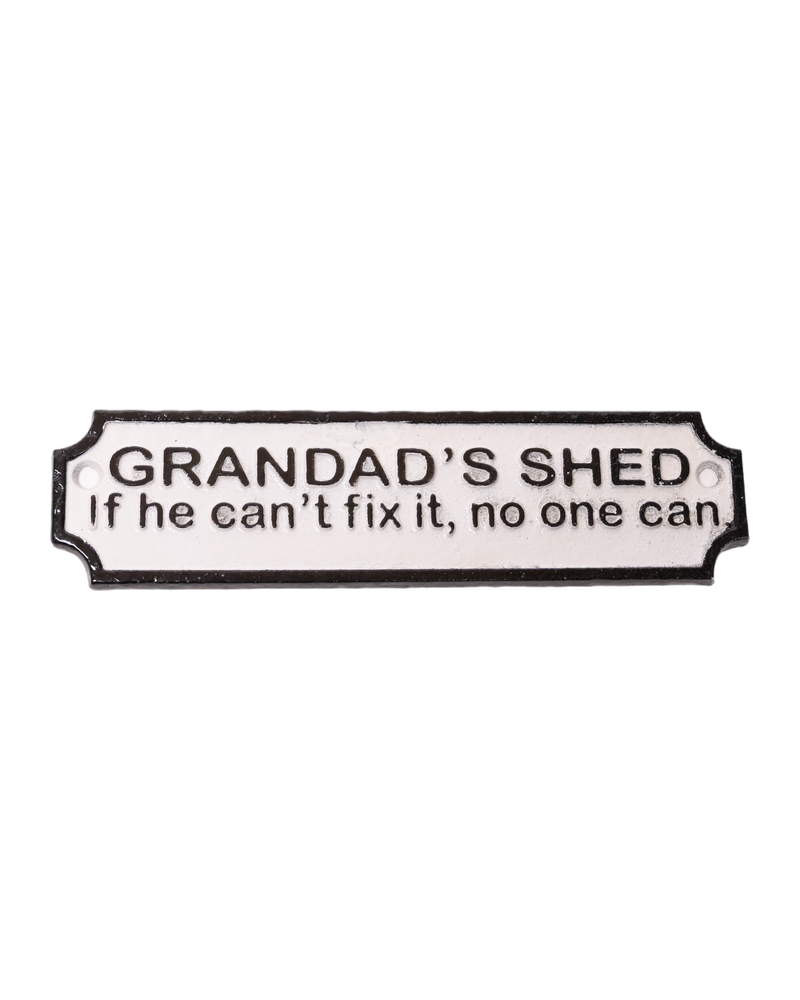 Grandad’s Shed If He Can’ Fix It Cast Iron Sign