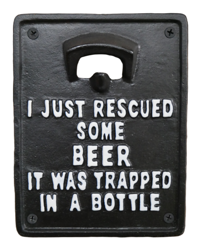 I Just Rescued Some Beer Cast Iron Sign