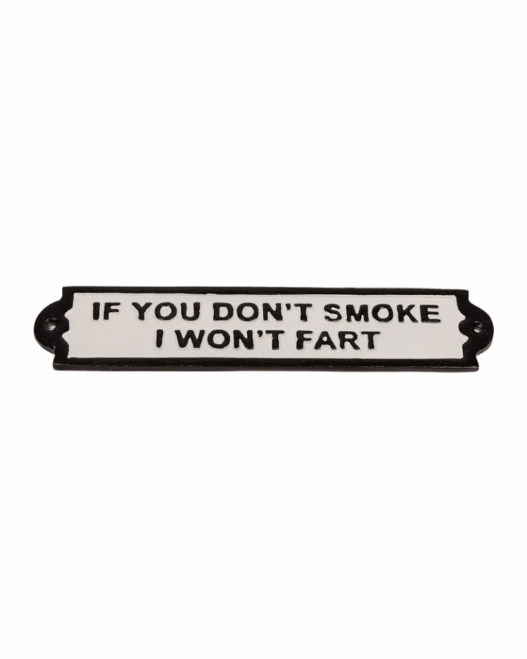 If You Don't Smoke Cast Iron Sign