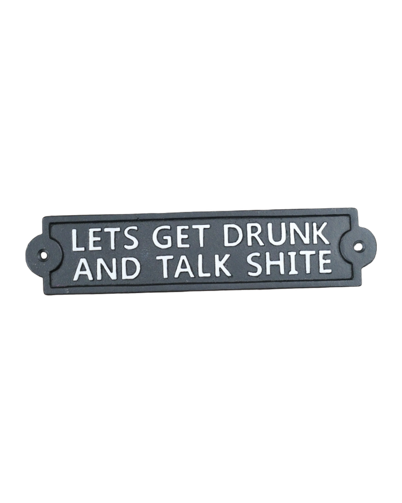 Targa In Metallo Con Scritta In Inglese Lets Get Drunk And Talk