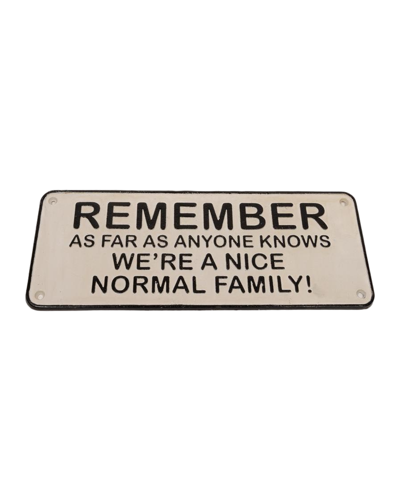 Remember We’re a Normal Family Cast Iron Sign