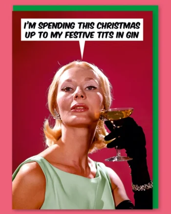 Up To My Tits in Festive Gin Greeting Card