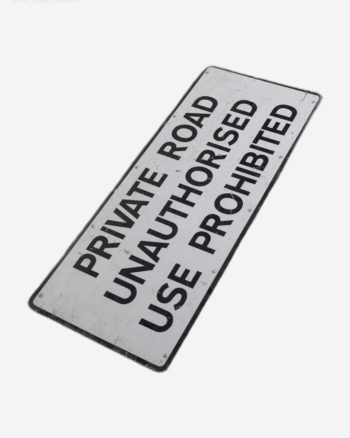 Street Sign – Private Road Unauthorised Use Prohibited