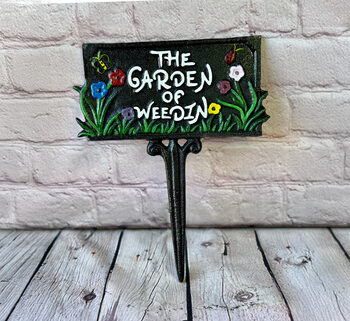Cast Iron Garden Sign ‘The Garden of Weedin’ New