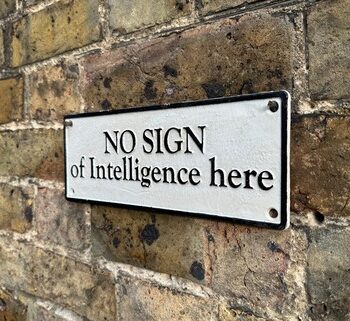 Cast Iron ‘No Sign of Intelligence’ Wall Sign