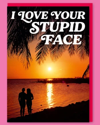 Stupid Face Valentine’s Day Greeting Card