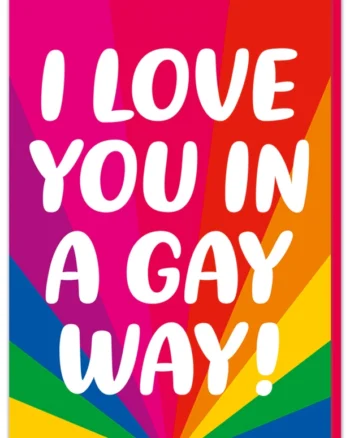Valentine’s Day Card – I Love You in a Gay Way