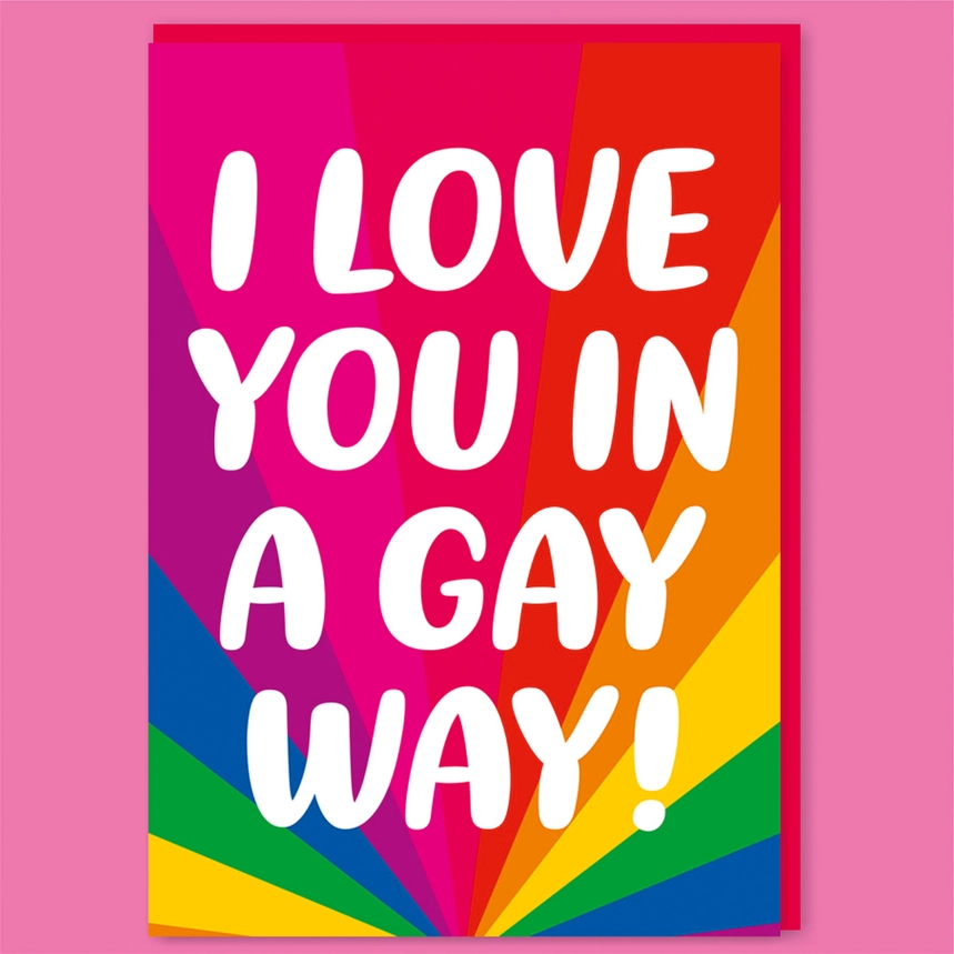 Valentine’s Day Card – I Love You in a Gay Way