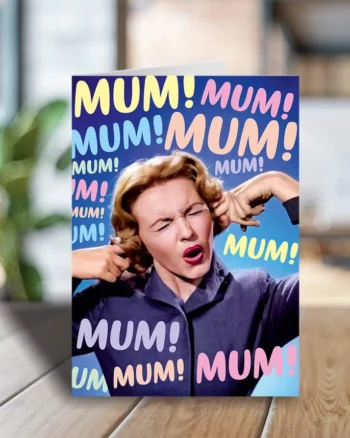 Mum! Mum! Mum! Mothers Day Greeting Card