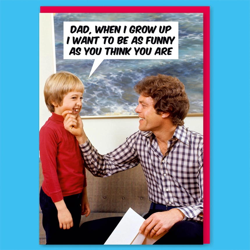 As Funny As You Think You Are Father’s Day Greeting Card