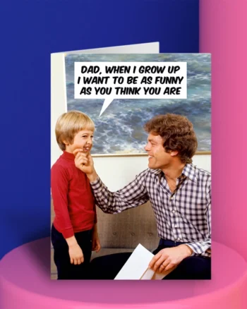 As Funny As You Think You Are Father’s Day Greeting Card