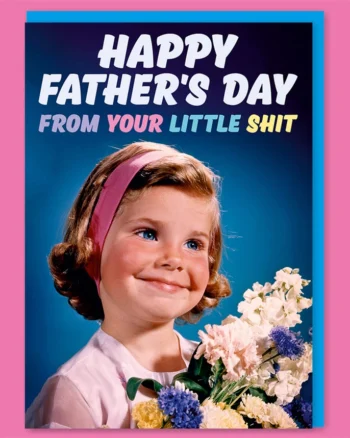 Little Sh*T Girl Fathers Day Greeting Card
