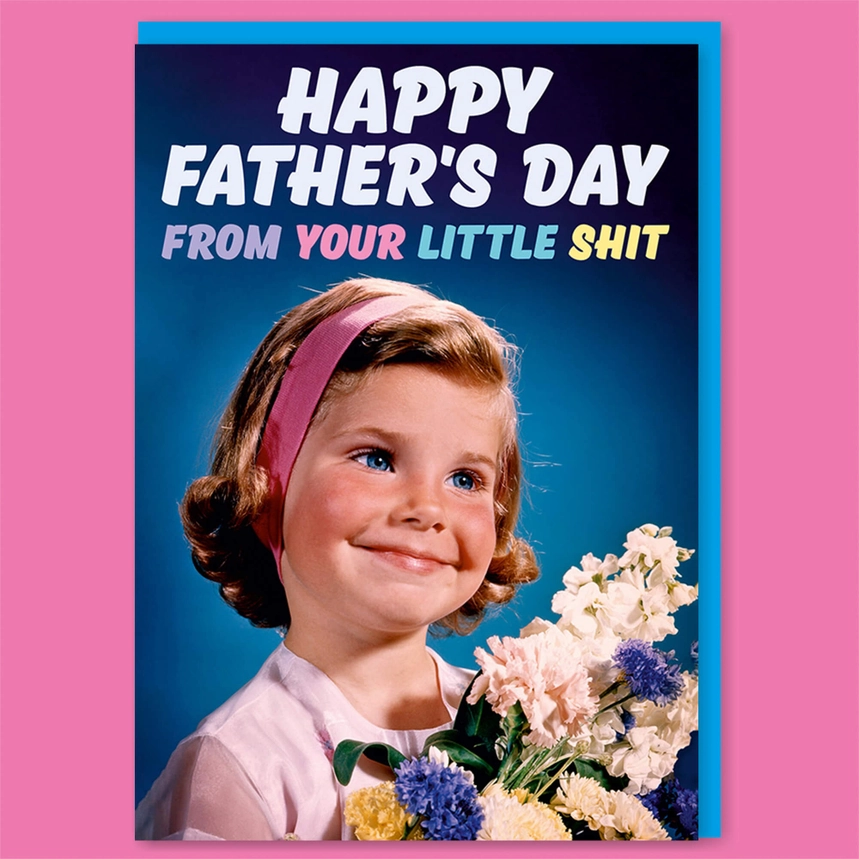 Little Sh*T Girl Fathers Day Greeting Card