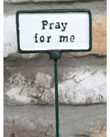 Cast Iron ‘Pray for Me’ Garden Stake Sign