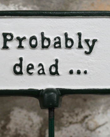 Cast Iron “Probably Dead” Garden Plant Marker Sign
