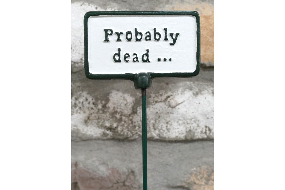 Cast Iron “Probably Dead” Garden Plant Marker Sign