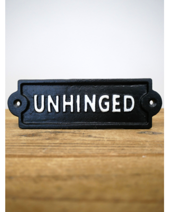 Cast Iron ‘UNHINGED’ Wall Sign