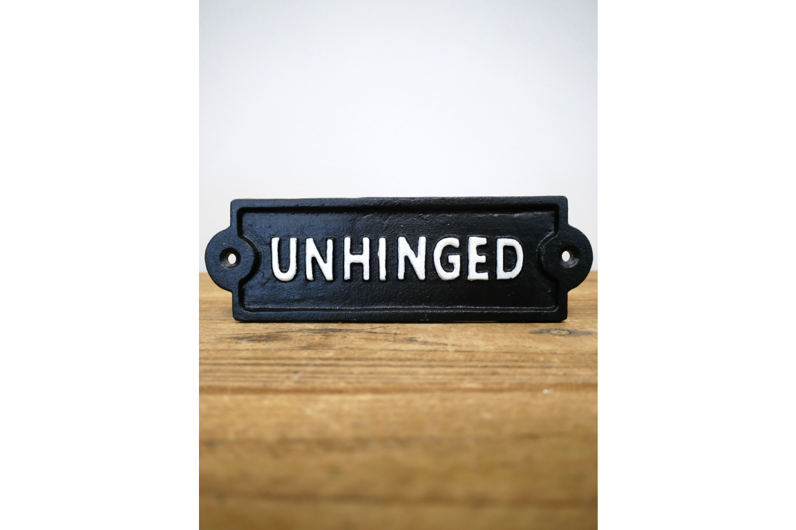 Cast Iron ‘UNHINGED’ Wall Sign