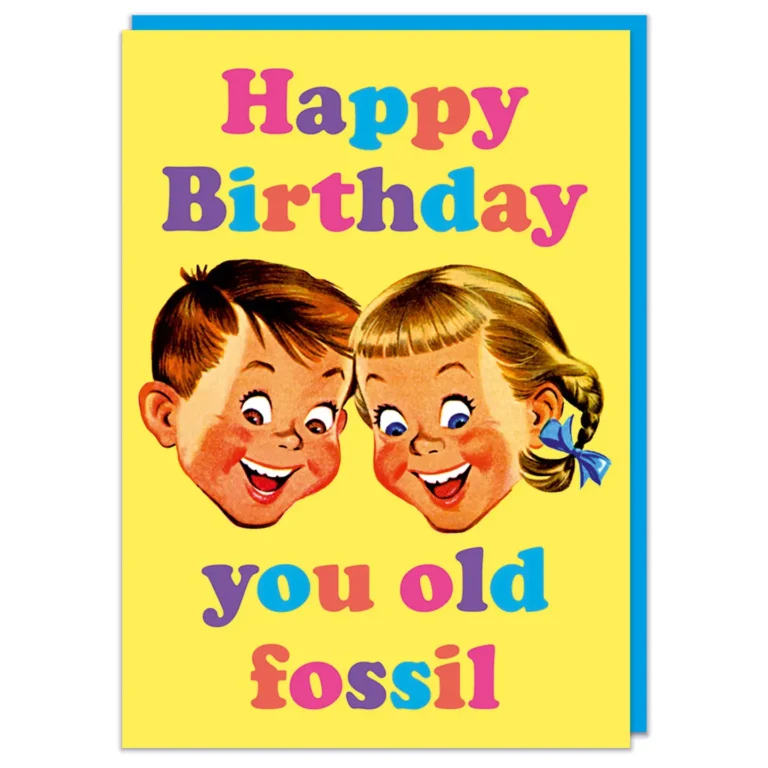 Happy Birthday You Old Fossil Greeting Card