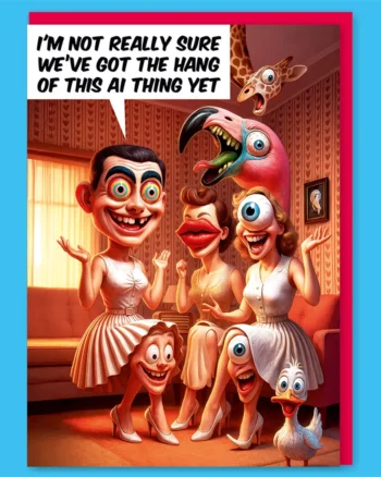 Hang of This Ai Thing Yet Greeting Card