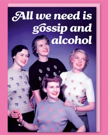 Gossip and Alcohol Greeting Card