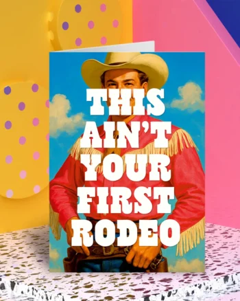 Not Your First Rodeo Greeting Card