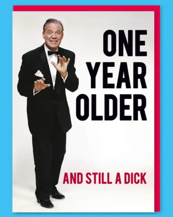 One Year Older Greeting Card