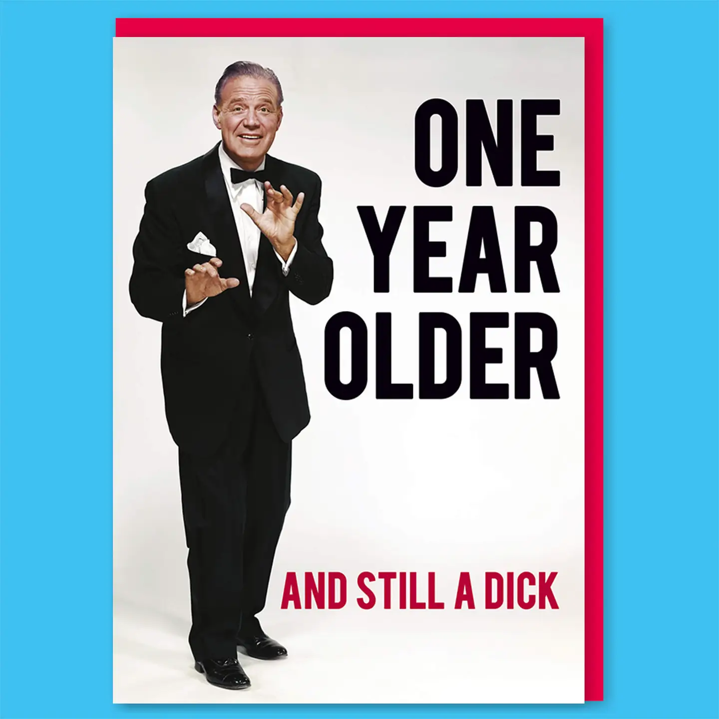 One Year Older Greeting Card